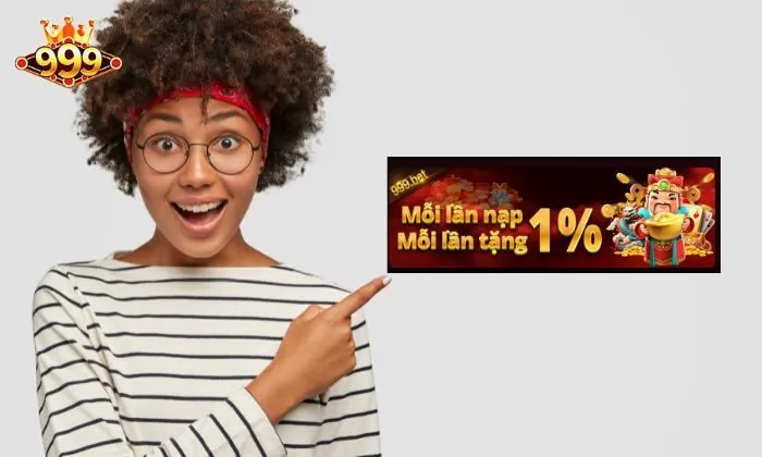 Ưu điểm của chương trình nạp tiền 1% 999BET